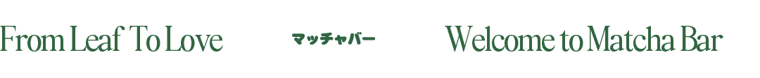 Matcha Bar Running Text